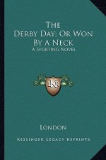 The Derby Day; Or Won by a Neck: A Sporting Novel