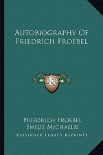Autobiography of Friedrich Froebel