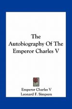 The Autobiography of the Emperor Charles V