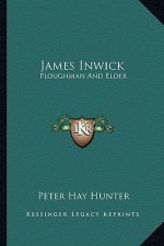 James Inwick: Ploughman and Elder