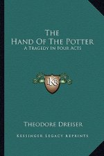 The Hand of the Potter: A Tragedy in Four Acts