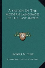 A Sketch of the Modern Languages of the East Indies