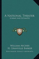 A National Theater: Scheme and Estimates