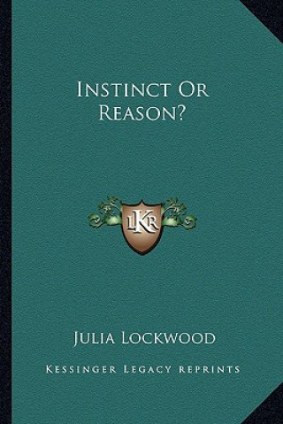 Instinct or Reason?