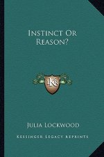 Instinct or Reason?