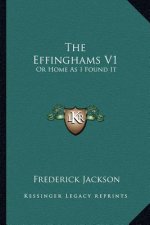 The Effinghams V1: Or Home As I Found It