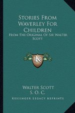 Stories from Waverley for Children: From the Original of Sir Walter Scott