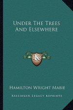 Under the Trees and Elsewhere