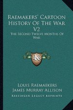 Raemakers' Cartoon History of the War V2: The Second Twelve Months of War