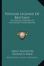 Popular Legends Of Brittany: An English Version Of Souvestre's Foyer Breton