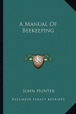 A Manual of Beekeeping