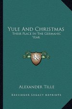Yule and Christmas: Their Place in the Germanic Year