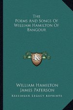 The Poems and Songs of William Hamilton of Bangour