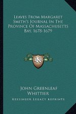 Leaves from Margaret Smith's Journal in the Province of Massachusetts Bay, 1678-1679