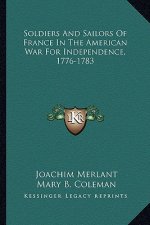 Soldiers and Sailors of France in the American War for Independence, 1776-1783