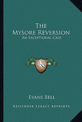 The Mysore Reversion: An Exceptional Case