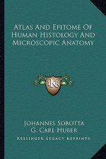 Atlas and Epitome of Human Histology and Microscopic Anatomy