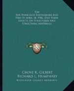The San Francisco Earthquake and Fire of April 18, 1906, and Their Effects on Structures and Structural Materials