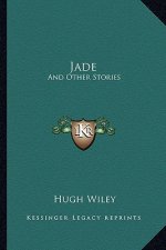 Jade: And Other Stories