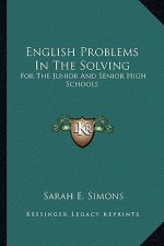 English Problems in the Solving: For the Junior and Senior High Schools