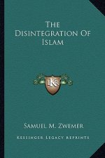 The Disintegration of Islam
