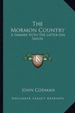 The Mormon Country: A Summer with the Latter-Day Saints