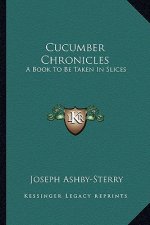 Cucumber Chronicles: A Book To Be Taken In Slices