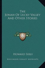 The Jonah Of Lucky Valley And Other Stories