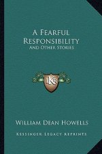 A Fearful Responsibility: And Other Stories