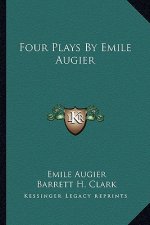 Four Plays by Emile Augier