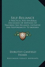 Self-Reliance: A Practical and Informal Discussion of Methods of Teaching Self-Reliance, Initiative and Responsibility to Modern Chil