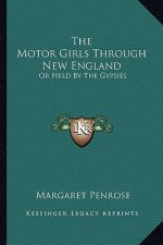 The Motor Girls Through New England: Or Held by the Gypsies