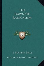 The Dawn of Radicalism