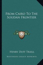 From Cairo to the Soudan Frontier