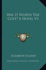 Was It Worth the Cost? a Novel V3