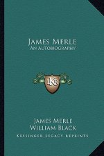 James Merle: An Autobiography