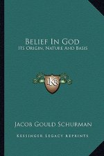 Belief in God: Its Origin, Nature and Basis