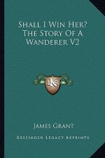 Shall I Win Her? The Story Of A Wanderer V2