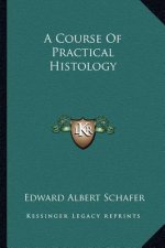 A Course of Practical Histology