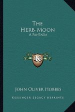 The Herb-Moon: A Fantasia