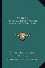 Vision: Its Optical Defects and the Adaptation of Spectacles