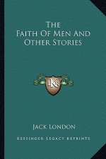 The Faith Of Men And Other Stories