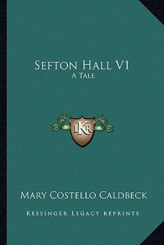 Sefton Hall V1: A Tale