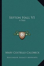 Sefton Hall V1: A Tale
