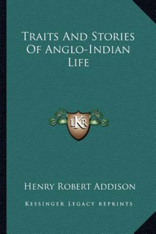 Traits And Stories Of Anglo-Indian Life