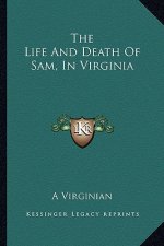 The Life and Death of Sam, in Virginia