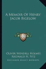 A Memoir of Henry Jacob Bigelow
