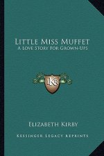 Little Miss Muffet: A Love Story For Grown-Ups