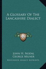 A Glossary of the Lancashire Dialect
