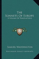 The Sonnets of Europe: A Volume of Translations